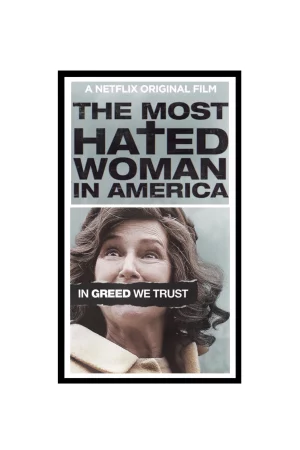 Người phụ nữ bị ghét nhất nước Mỹ-The Most Hated Woman in America