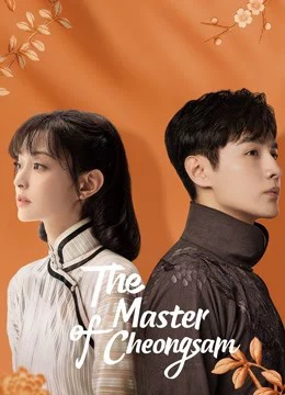 Nhất Tiễn Phương Hoa-The Master of Cheongsam