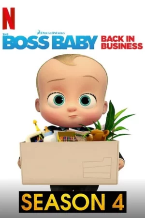 Nhóc trùm: Đi làm lại (Phần 4) - The Boss Baby: Back in Business (Season 4)