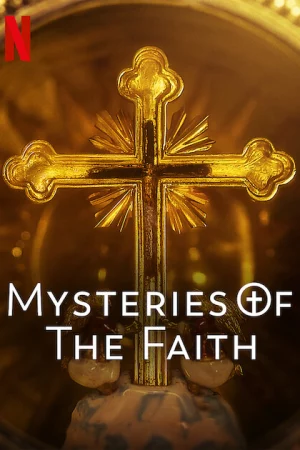 Xem phim Những bí ẩn của đức tin 3 HD-Mysteries of the Faith