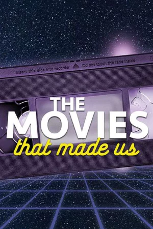 Những bộ phim lớn lên cùng chúng ta (Phần 3)-The Movies That Made Us (Season 3)