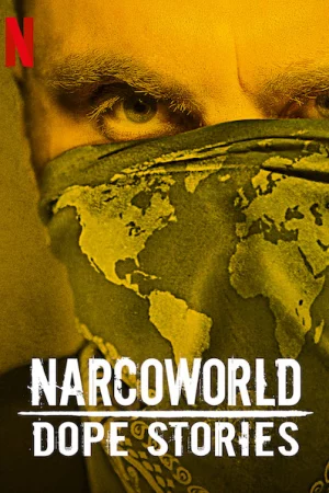 Những câu chuyện về thế giới thuốc phiện-Narcoworld: Dope Stories