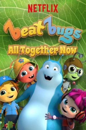 Những chú bọ yêu nhạc: Sát cánh bên nhau-Beat Bugs: All Together Now