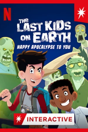 Những đứa trẻ cuối cùng trên Trái Đất: Chúc tận thế vui vẻ - The Last Kids on Earth: Happy Apocalypse to You