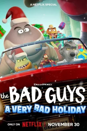 Những kẻ xấu xa: Một Giáng sinh rất xấu xa - The Bad Guys: A Very Bad Holiday