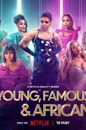 Những ngôi sao trẻ châu Phi (Phần 2) - Young, Famous & African (Season 2)