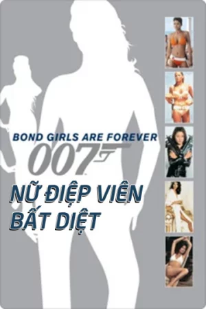 Nữ Điệp Viên Bất Diệt-Bond Girls Are Forever (2012)
