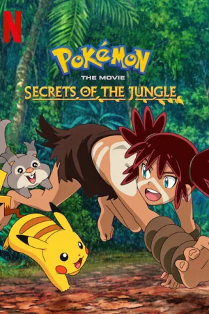 Pokémon: Chuyến phiêu lưu của Pikachu và Koko-Pokémon the Movie: Secrets of the Jungle