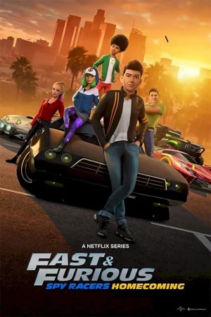 Quá nhanh quá nguy hiểm: Điệp viên tốc độ (Phần 6)-Fast & Furious Spy Racers (Season 6)