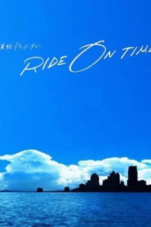 RIDE ON TIME (Phần 2)