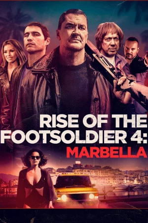 Poster of Rise of the Footsoldier 4: Marbella