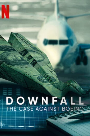 Xem phim Rơi tự do: Vụ điều tra Boeing full HD-Downfall: The Case Against Boeing