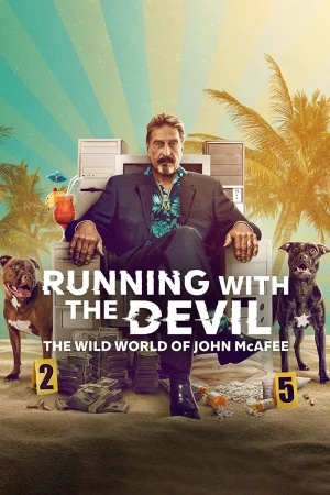 Poster of Running with the Devil: The Wild World of John McAfee