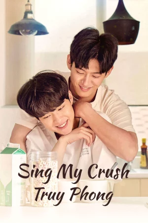 Sing My Crush: Truy Phong - Sing My Crush