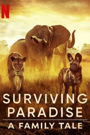 Sinh tồn nơi thiên đường: Câu chuyện gia đình động vật-Surviving Paradise: A Family Tale