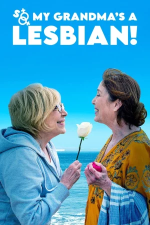 So My Grandmas a Lesbian!-So My Grandma's a Lesbian!