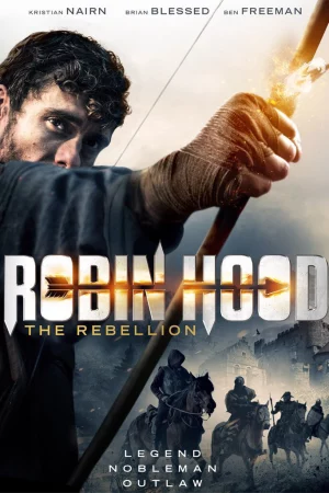 Sự Nổi Dậy Của Robin Hood - Robin Hood: The Rebellion