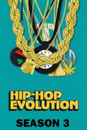 Sự phát triển của Hip-Hop (Phần 3)-Hip-Hop Evolution (Season 3)