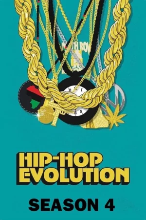 Sự phát triển của Hip-Hop (Phần 4)-Hip-Hop Evolution (Season 4)
