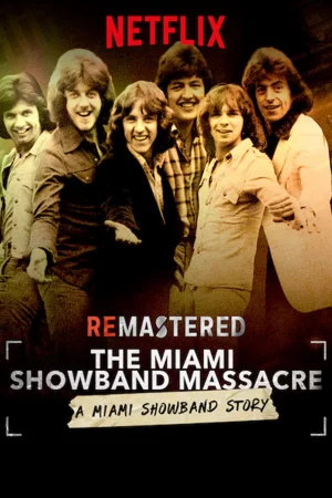 Poster of Tái hiện: Vụ thảm sát nhóm Miami Showband