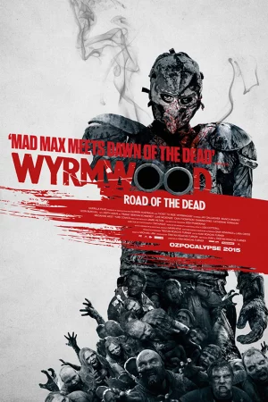 Tận Diệt - Wyrmwood: Road Of The Dead