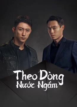 Theo Dòng Nước Ngầm - Chasing the Undercurrent