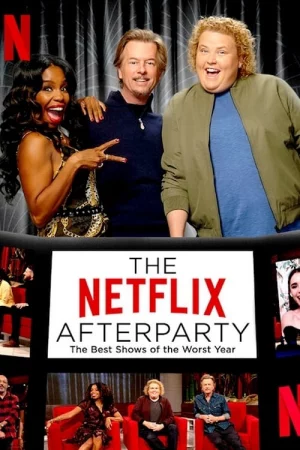 Tiệc hậu Netflix: Các chương trình tuyệt nhất của năm tệ nhất - The Netflix Afterparty: The Best Shows of The Worst Year