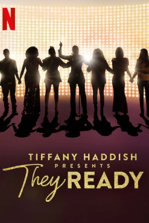 Tiffany Haddish giới thiệu: Họ đã sẵn sàng (Phần 1) - Tiffany Haddish Presents: They Ready (Season 1)