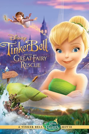 Tinker Bell Và Cuộc Giải Cứu Vĩ Đại-Tinker Bell and the Great Fairy Rescue