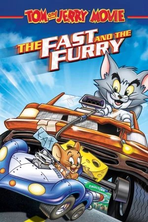 Tom and Jerry: The Fast and the Furry - Tom and Jerry: The Fast and the Furry