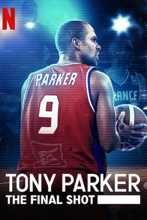 Tony Parker: Cú ném cuối cùng - Tony Parker: The Final Shot