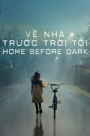 Về Nhà Trước Trời Tối (Phần 1)-Home Before Dark (Season 1)