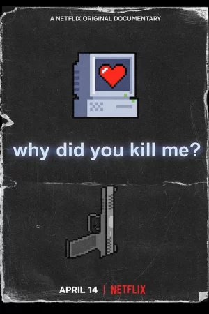 Vì sao lại giết tôi?-Why Did You Kill Me?