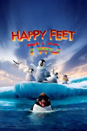 Vũ Điệu Chim Cánh Cụt 2-Happy Feet Two