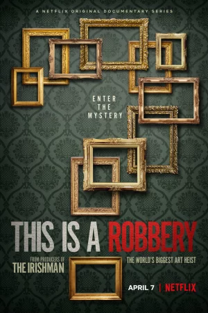 Vụ trộm tranh lớn nhất thế giới-This Is a Robbery: The World's Biggest Art Heist