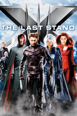 X-Men: The Last Stand - X-Men: The Last Stand