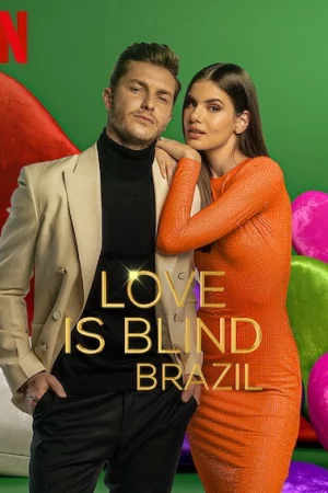 Yêu là mù quáng: Brazil (Phần 3) - Love Is Blind: Brazil (Season 3)