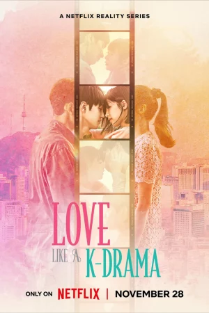 Yêu như trong phim Hàn - Love Like a K-Drama