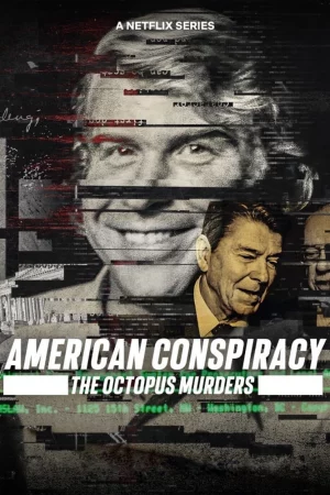 Âm mưu Mỹ: Án mạng Bạch tuộc-American Conspiracy: The Octopus Murders