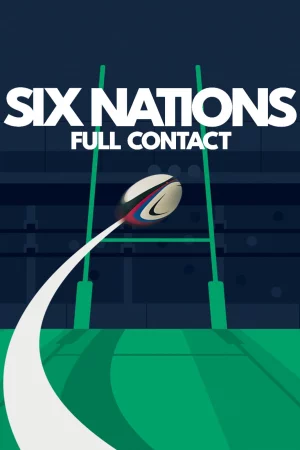 Giải vô địch Sáu Quốc gia: Cận cảnh-Six Nations: Full Contact