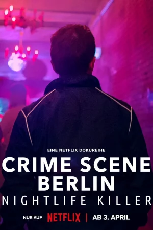 Hiện trường vụ án Berlin: Kẻ sát nhân về đêm-Crime Scene Berlin: Nightlife Killer
