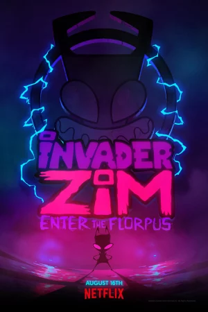 Zim – Kẻ xâm lược: Tiến vào Florpus-Invader Zim: Enter the Florpus