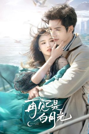 Tạm Biệt Bạch Nguyệt Quang-Fall in Love Again