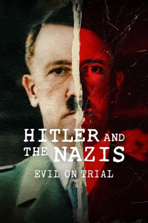 Phim Hitler và bè lũ quốc xã Phán xử ác quỷ - Hitler and the Nazis Evil on Trial Phimmoichill Vietsub 2024 Phim Mỹ