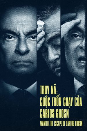 Phim Truy Nã Cuộc Trốn Chạy Của Carlos Ghosn - Wanted The Escape of Carlos Ghosn Phimmoichill Vietsub 2023 Phim Mỹ