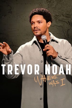 Trevor Noah Tôi đã ở đâu-Trevor Noah Where Was I