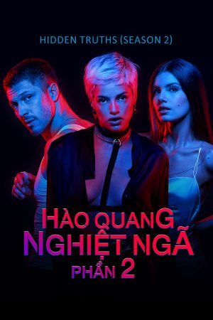 Hào Quang Nghiệt Ngã ( 2)-Hidden Truths (Season 2)