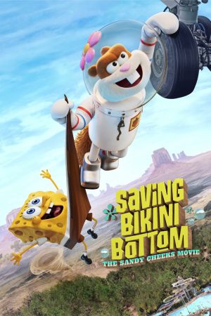 Giải cứu Bikini Bottom Sứ mệnh của Sandy Cheeks-Saving Bikini Bottom The Sandy Cheeks Movie