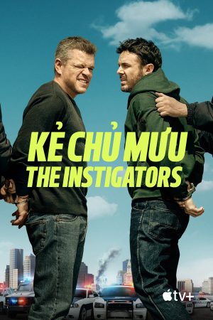 Kẻ Chủ Mưu-The Instigators