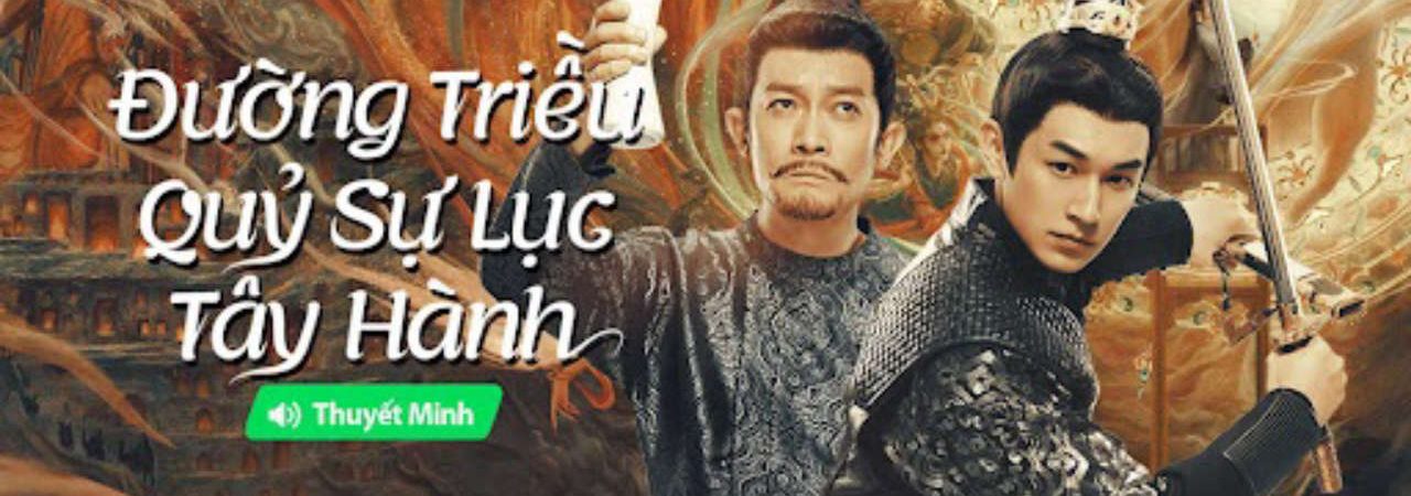 Phim Đường Triều Quỷ Sự Lục 2 Tây Hành - Strange Tales of Tang Dynasty II To the West PhimChill Vietsub (2024)